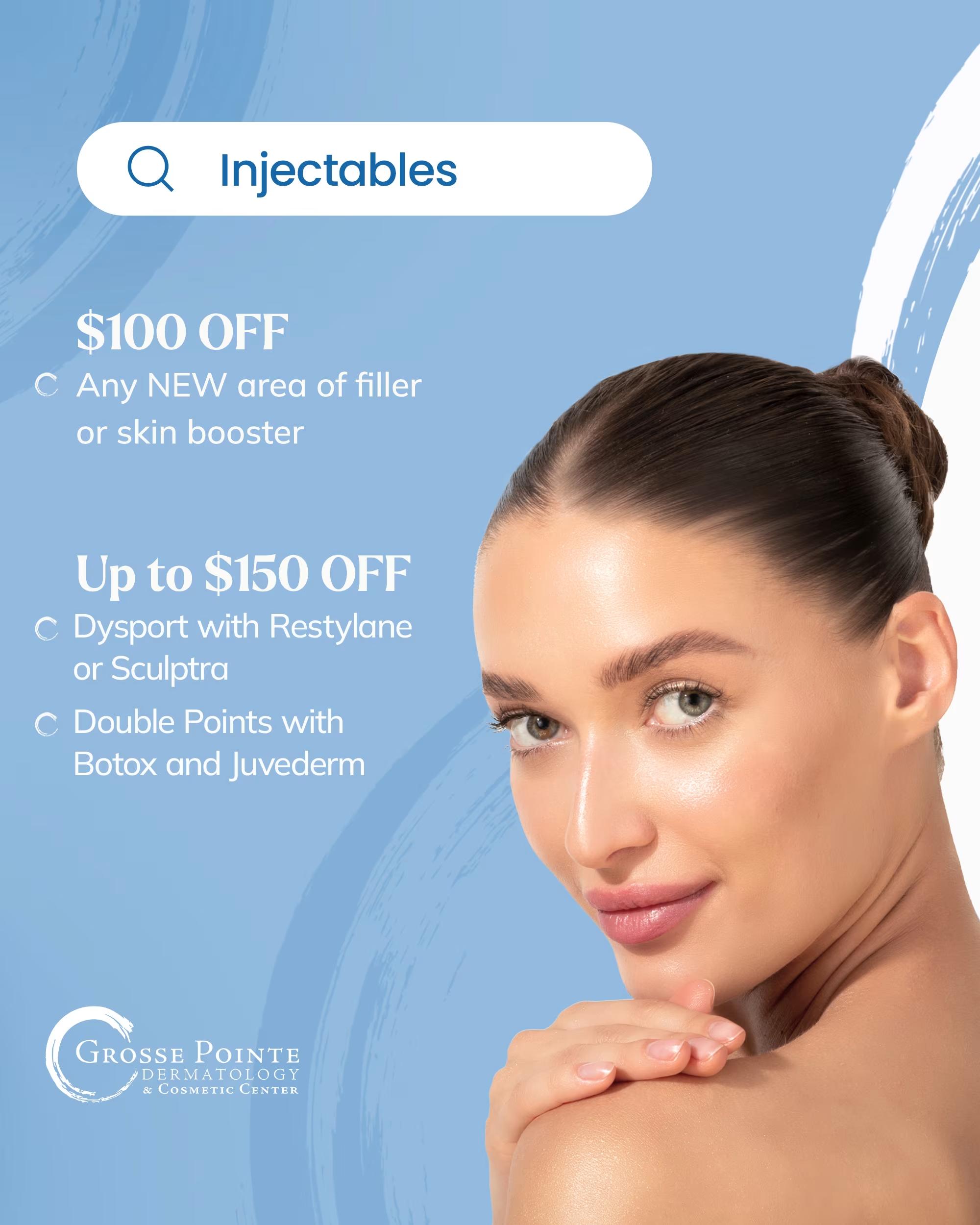 Injectables specials: filler, Dysport, Restylane, Sculptra, Botox and Juvederm offers.