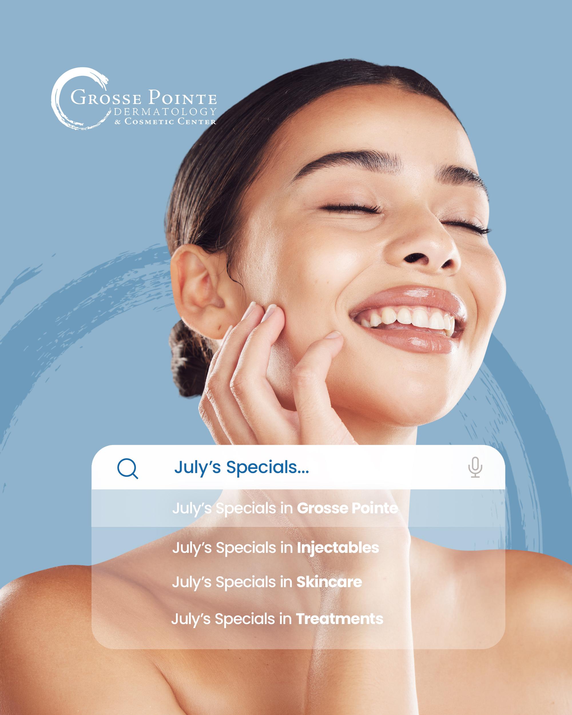 July specials at Grosse Pointe Dermatology: Make a splash this summer and 4th of July theme.