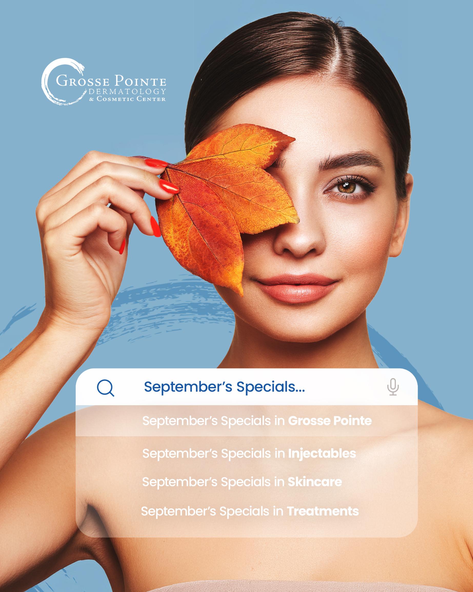 September specials at Grosse Pointe Dermatology: injectables, skincare, and treatments.